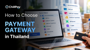 How to Choose a Payment Gateway in Thailand